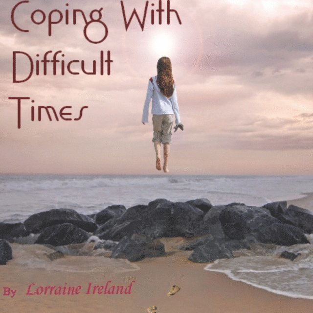 Lorraine Ireland - Coping With Difficult Times Guided Meditation Hypnosis MP3, Ljudbok