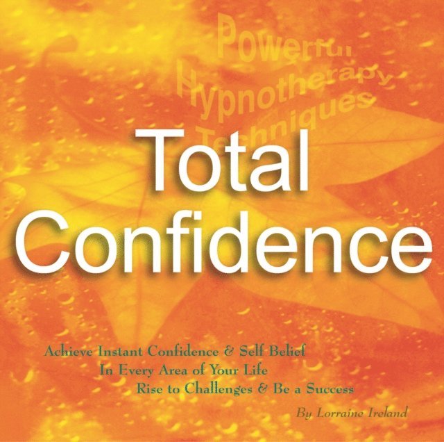 Lorraine Ireland - Total Confidence Meditation Hypnosis MP3, Ljudbok
