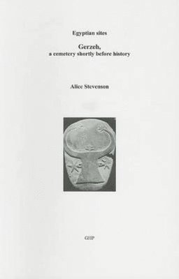 Alice Stevenson - Gerzeh, a Cemetery Shortly Before History, Häftad