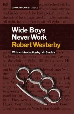 Robert Westerby - Wide Boys Never Work, Inbunden. Tillgänglighet: Lägg i varukorg