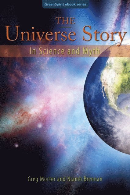 Niamh Brennan, Greg Morter - Universe Story in Science and Myth, E-bok