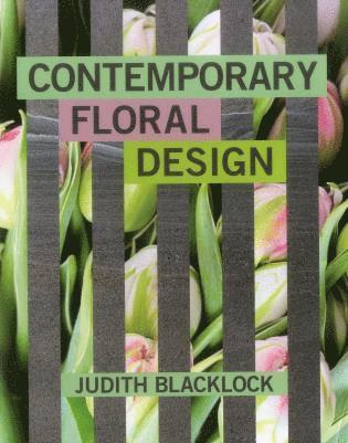 Judith Blacklock - Contemporary Floral Design, Inbunden