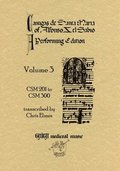 Cantigas de Santa Maria of Alfonso A, el Sabio, a Performing Edition: v. 3 CSM 201 to CSM 300