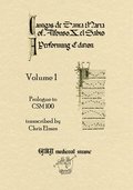 Cantigas De Santa Maria Of Alfonso X, El Sabio, A Performing Edition: Volume 1 Prologue to CSM 100