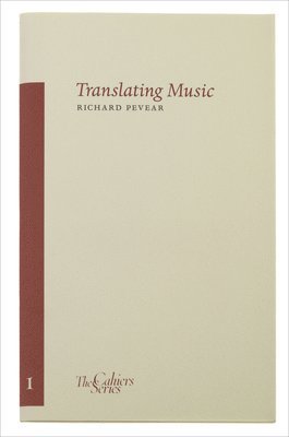 Richard Pevear - Translating Music, Häftad