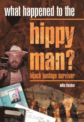 Mike Thexton - What happened to the hippy man?, Häftad. Tillgänglighet: Lägg i varukorg