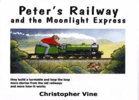 Christopher G. C. Vine - Peter's Railway and the Moonlight Express, Inbunden. Tillgänglighet: Lägg i varukorg