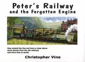 Christopher G. C. Vine - Peter's Railway and the Forgotten Engine, Inbunden. Tillgänglighet: Lägg i varukorg
