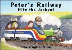 Christopher G. C. Vine - Peter's Railway Hits the Jackpot, Inbunden. Tillgänglighet: Lägg i varukorg