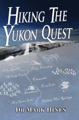 Mark Hines - Hiking the Yukon Quest, Häftad. Tillgänglighet: Lägg i varukorg