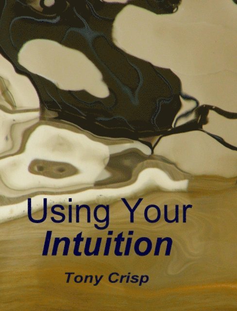 Tony Crisp - Using Your Intuition, E-bok