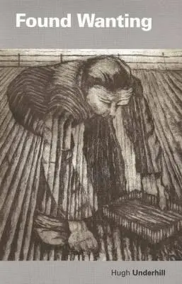 Hugh Underhill - Found Wanting, Häftad. Tillgänglighet: Lägg i varukorg