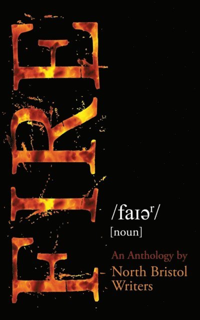 Chrissey Harrison, Pete W Sutton - Fire - by North Bristol Writers, E-bok