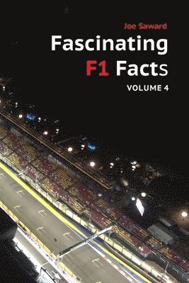 Joe Saward - Fascinating F1 Facts - Volume 4, Häftad. Tillgänglighet: Lägg i varukorg