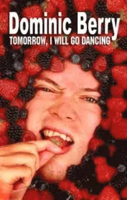 Dominic Berry - Tomorrow, I Will Go Dancing, Häftad. Tillgänglighet: Tillfälligt slut