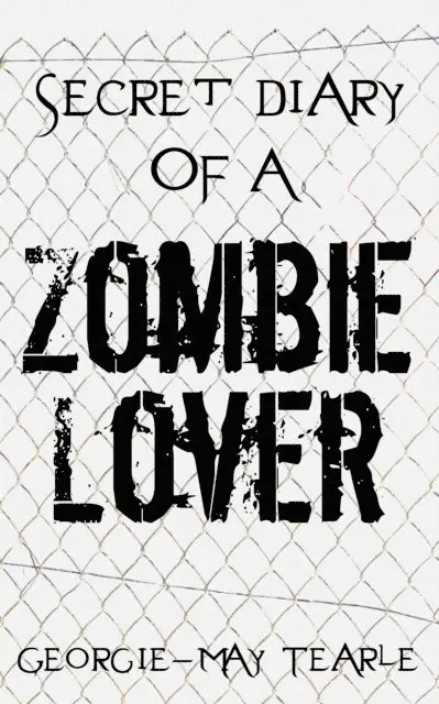 Georgie-May Tearle - Secret Diary of a Zombie Lover, E-bok. Tillgänglighet: Lägg i varukorg