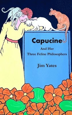 Jim Yates - Capucine and Her Three Feline Philosophers, Häftad. Tillgänglighet: Lägg i varukorg