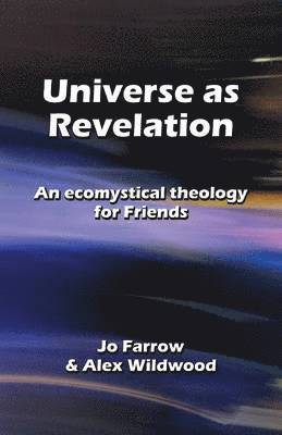 Jo Farrow, Alex Wildwood - Universe as Revelation, Häftad