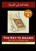 The Key to Arabic: Bk. 2