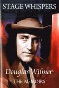 Stage Whispers: Douglas Wilmer, the Memoirs