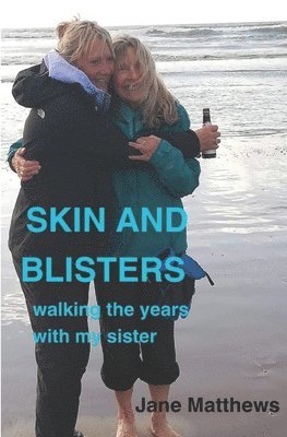 Jane Matthews - Skin and Blisters, Häftad