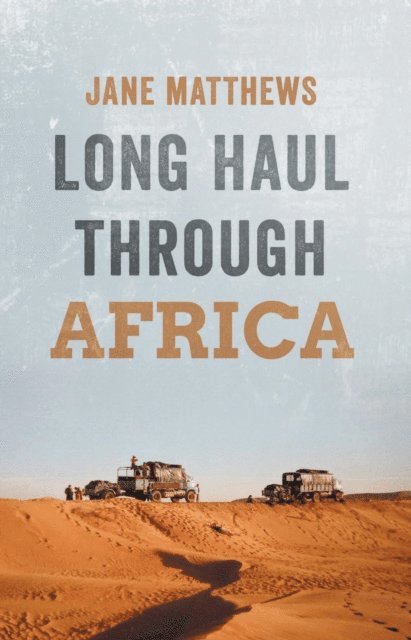 Jane Matthews - Long Haul Through Africa, E-bok