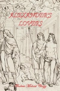 Alexander's Lovers (Second Edition)
