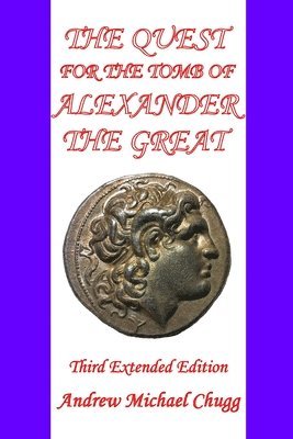 Andrew Michael Chugg - Quest for the Tomb of Alexander the Great, Häftad
