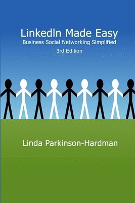 Linda Parkinson-Hardman - LinkedIn Made Easy, Häftad. Tillgänglighet: Lägg i varukorg
