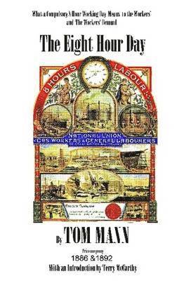 Terry McCarthy - Eight Hour Day by Tom Mann, with Introduction by Terry McCarthy, Häftad