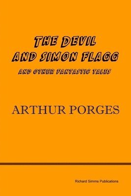Arthur Porges - Devil and Simon Flagg and Other Fantastic Tales, Häftad