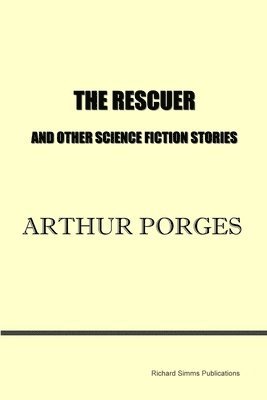 Arthur Porges - Rescuer and Other Science Fiction Stories, Häftad