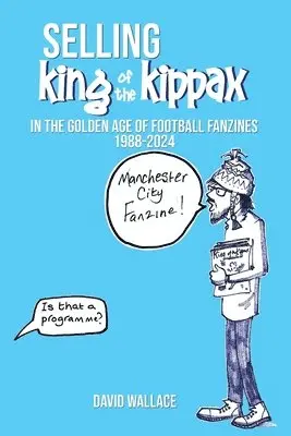 David Anthony Wallace - SELLING King of the Kippax, Häftad. Tillgänglighet: Lägg i varukorg