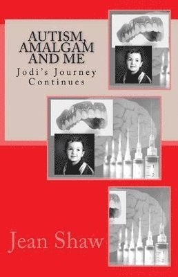 Jean Shaw - Autism, Amalgam and Me, Häftad. Tillgänglighet: Lägg i varukorg