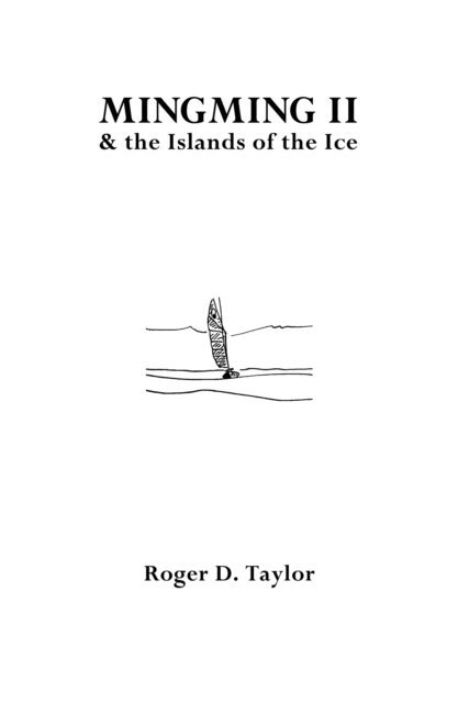 Roger D. Taylor - Mingming II & the Islands of the Ice, E-bok