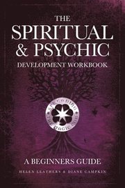 The Spiritual &; Psychic Development Workbook - A Beginners Guide