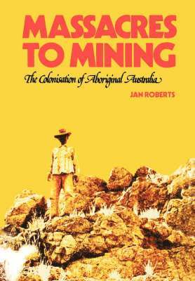 Jan Roberts - Massacres to Mining, Häftad