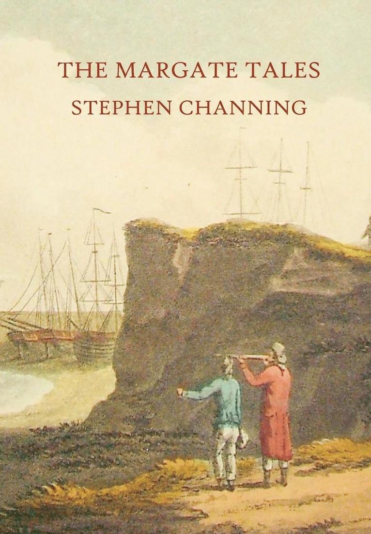 Stephen Channing - Margate Tales, Inbunden