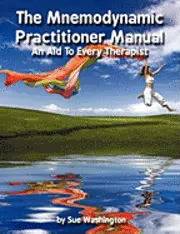 Mnemodynamic Practitioner Manual - An Aid To Every Therapist