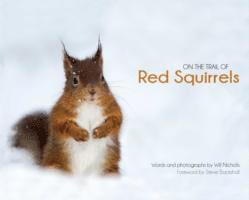 Will Nicholls - On the Trail of Red Squirrels, Inbunden