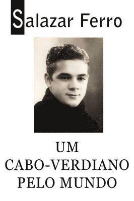 Salazar Ferro - Um Cabo-verdiano Pelo Mundo, Häftad. Tillgänglighet: Lägg i varukorg