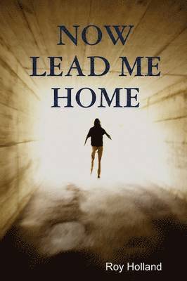 Roy Holland - Now Lead ME Home, Häftad