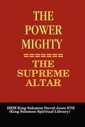 THE Power Mighty - the Supreme Altar