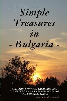 martin miller-yianni - Simple Treasures in Bulgaria, Häftad. Tillgänglighet: Tillfälligt slut