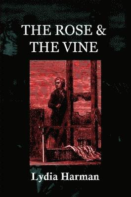 Lydia Harman - Rose & the Vine, Häftad