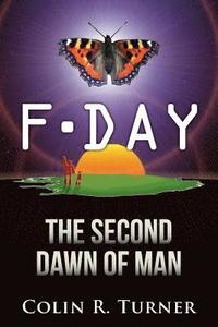 F-Day: The Second Dawn Of Man