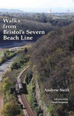 Andrew Swift - Walks from Bristol's Severn Beach Line, Häftad