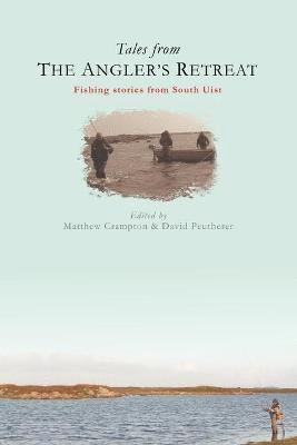 Matthew Crampton, David Peutherer - Tales from the Angler's Retreat, Häftad. Tillgänglighet: Lägg i varukorg