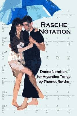 Thomas Rasche - Rasche Notation for Argentine Tango, Häftad