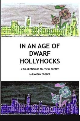 Rawdon Crozier - In an Age of Dwarf Hollyhocks, Häftad